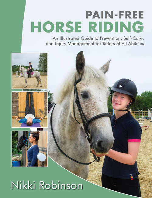 Book cover of Pain-Free Horse Riding: An Illustrated Guide to Prevention, Self-Care, and Injury Management for Riders of All Abilities