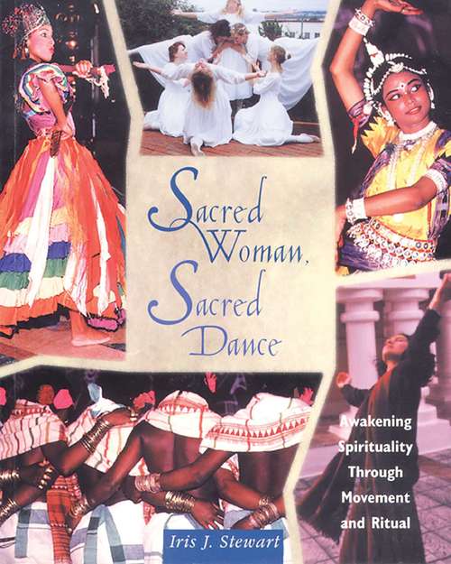 Book cover of Sacred Woman, Sacred Dance: Awakening Spirituality Through Movement and Ritual
