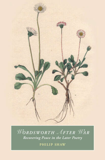 Book cover of Wordsworth After War: Recovering Peace in the Later Poetry (Cambridge Studies in Romanticism)