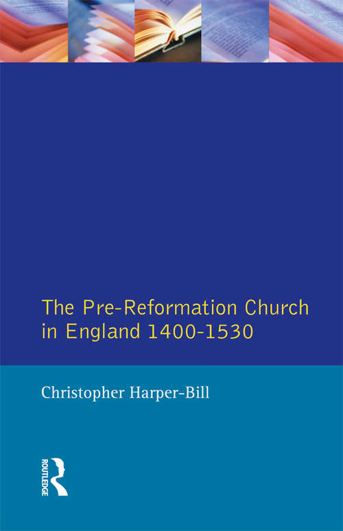 Book cover of The Pre-Reformation Church in England 1400-1530 (2) (Seminar Studies)