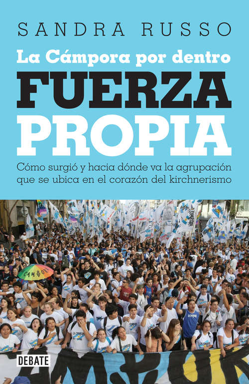 Book cover of Fuerza propia: La Cámpora por dentro