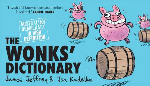 Book cover of Wonks' Dictionary: Australian Democracy in High Definition