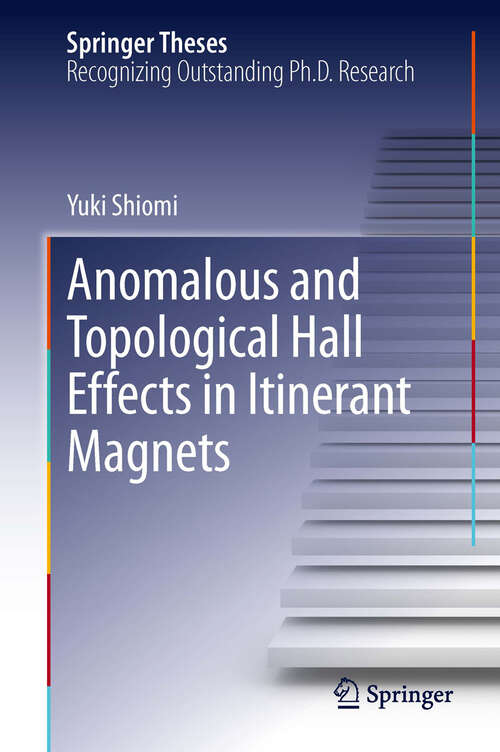 Book cover of Anomalous and Topological Hall Effects in Itinerant Magnets (Springer Theses)