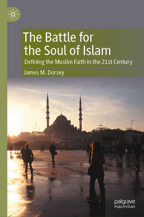 Book cover of The Battle for the Soul of Islam: Defining the Muslim Faith in the 21st Century (2024)