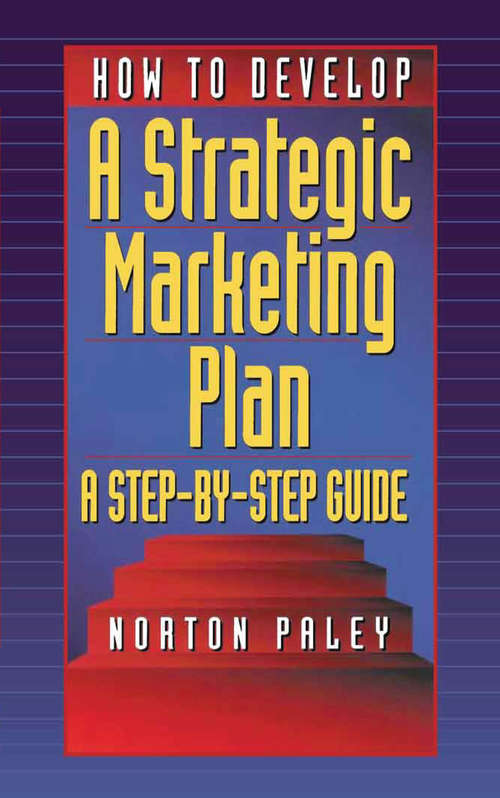 Book cover of How to Develop a Strategic Marketing Plan: A Step-By-Step Guide