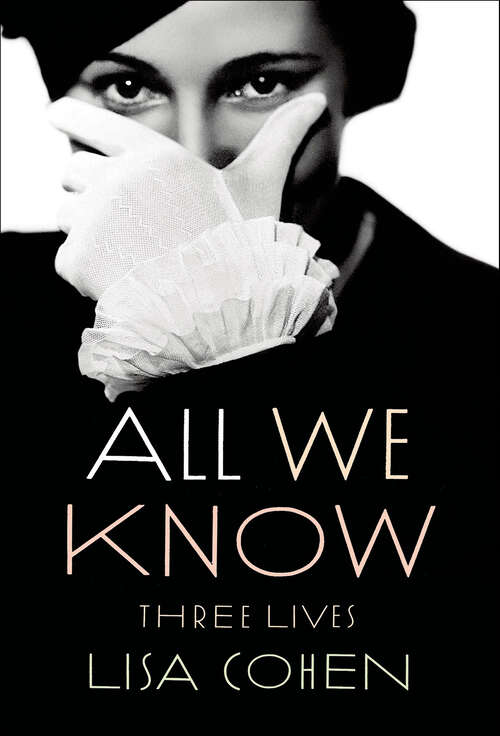Book cover of All We Know: Three Lives