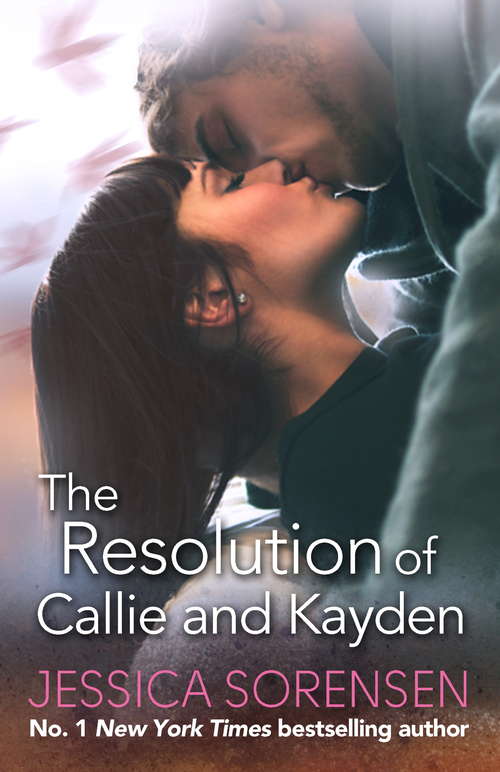 Book cover of The Resolution of Callie and Kayden (Callie and Kayden #6)