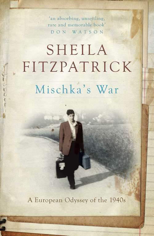 Book cover of Mischka's War: A European Odyssey of the 1940s