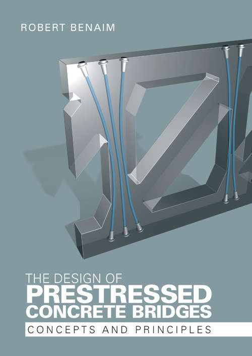 Book cover of The Design of Prestressed Concrete Bridges: Concepts and Principles