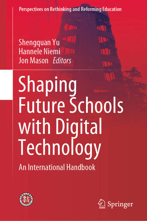 Book cover of Shaping Future Schools with Digital Technology: An International Handbook (1st ed. 2019) (Perspectives on Rethinking and Reforming Education)