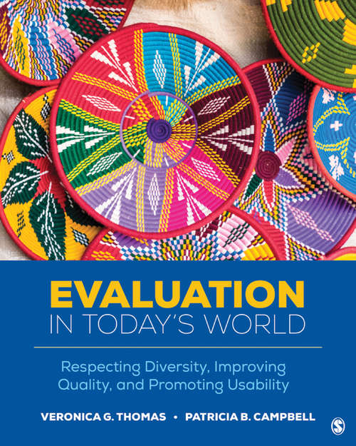 Book cover of Evaluation in Today’s World: Respecting Diversity, Improving Quality, and Promoting Usability (First Edition)