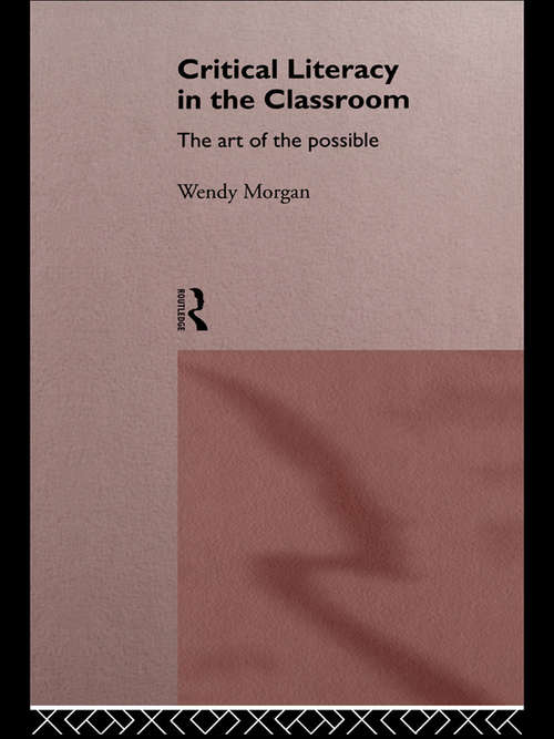 Book cover of Critical Literacy in the Classroom: The Art of the Possible