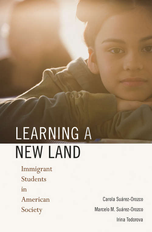 Book cover of Learning a New Land: Immigrant Students in American Society