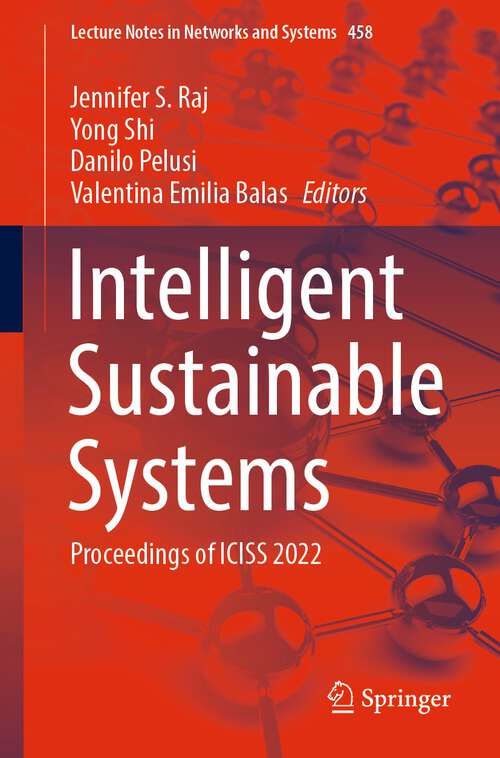 Book cover of Intelligent Sustainable Systems: Proceedings of ICISS 2022 (1st ed. 2022) (Lecture Notes in Networks and Systems #458)