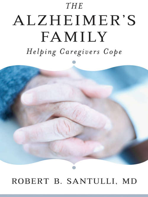 Book cover of The Alzheimer's Family: Helping Caregivers Cope