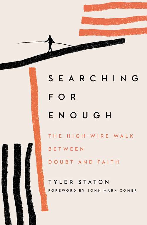 Book cover of Searching for Enough: The High-Wire Walk Between Doubt and Faith