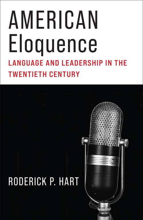 Book cover of American Eloquence: Language and Leadership in the Twentieth Century