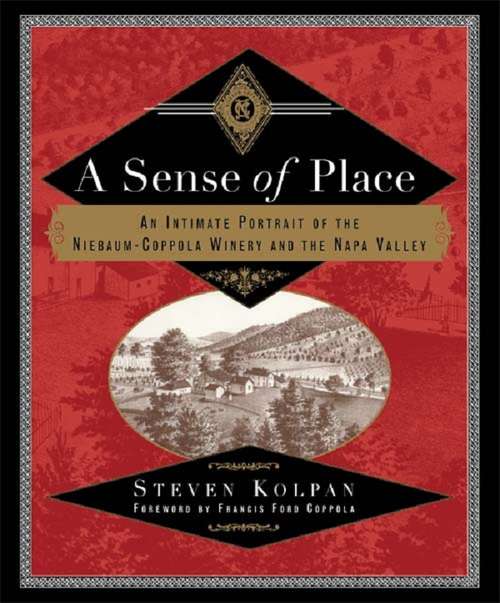 Book cover of A Sense of Place: An Intimate Portrait of the Niebaum-Coppola Winery and the Napa Valley