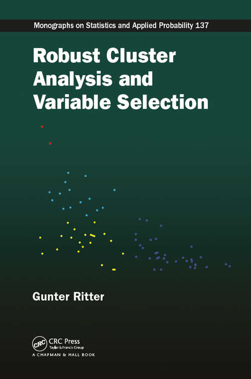 Book cover of Robust Cluster Analysis and Variable Selection (ISSN)