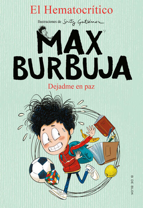 Book cover of Dejadme en paz (Max Burbuja: Volumen 1)