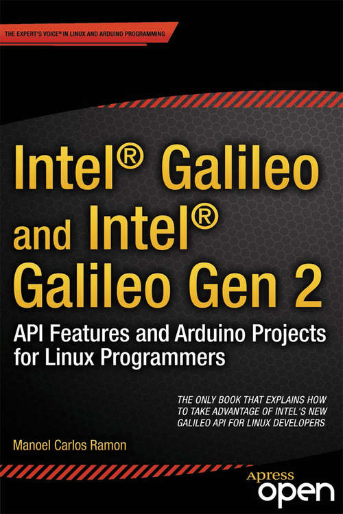 Book cover of Intel® Galileo and Intel® Galileo Gen 2: API Features and Arduino Projects for Linux Programmers (1st ed.)