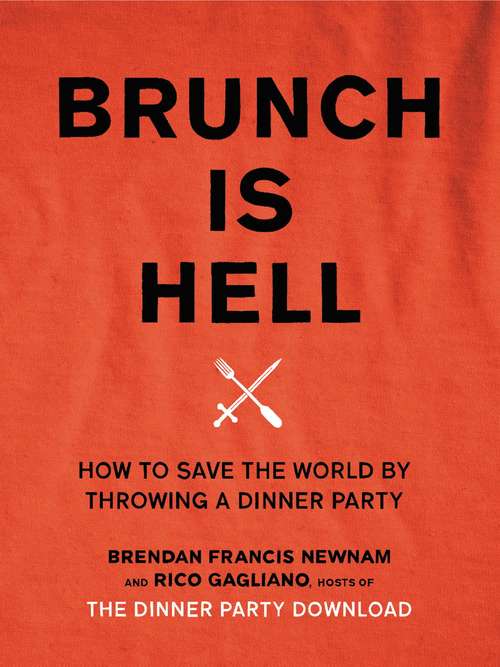 Book cover of Brunch Is Hell: How to Save the World by Throwing a Dinner Party