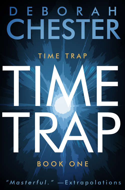 Book cover of Time Trap: The Time Trap Series - Book One (Time Trap #1)