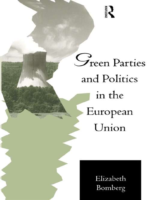 Book cover of Green Parties and Politics in the European Union (Routledge Research in European Public Policy)