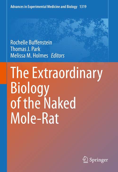 Book cover of The Extraordinary Biology of the Naked Mole-Rat (1st ed. 2021) (Advances in Experimental Medicine and Biology #1319)