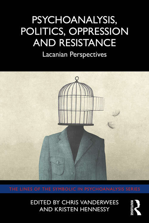 Book cover of Psychoanalysis, Politics, Oppression and Resistance: Lacanian Perspectives