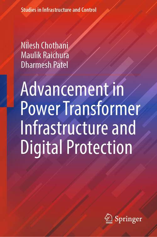 Book cover of Advancement in Power Transformer Infrastructure and Digital Protection (1st ed. 2023) (Studies in Infrastructure and Control)
