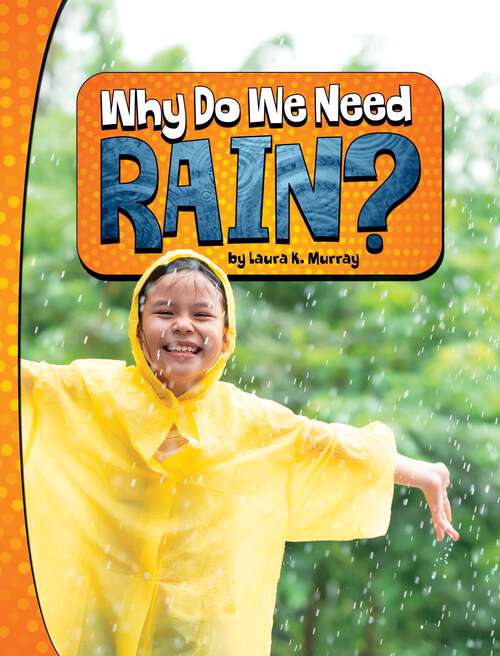 Book cover of Why Do We Need Rain? (Nature We Need Ser.)