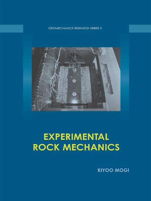 Book cover of Experimental Rock Mechanics (Geomechanics Research Ser. #3)