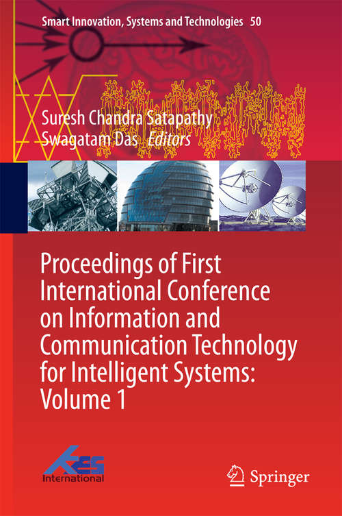 Book cover of Proceedings of First International Conference on Information and Communication Technology for Intelligent Systems: Volume 1