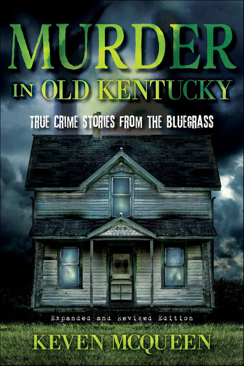 Book cover of Murder in Old Kentucky: True Crime Stories from the Bluegrass (2)