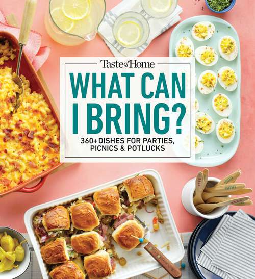 Book cover of Taste of Home What Can I Bring?: 175 Dishes Ideal for Parties, Picnics & Potlucks
