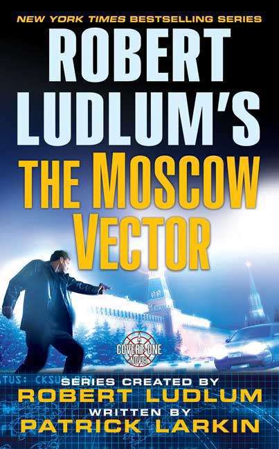 Book cover of Robert Ludlum's The Moscow Vector: A Covert-One Novel