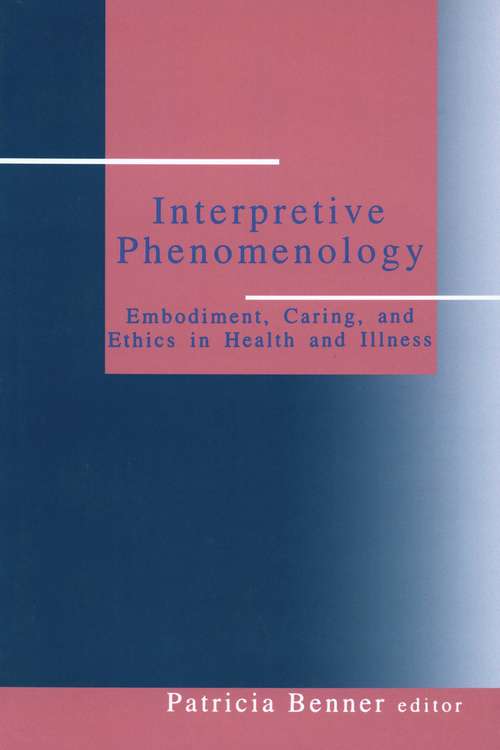 Book cover of Interpretive Phenomenology: Embodiment, Caring, and Ethics in Health and Illness