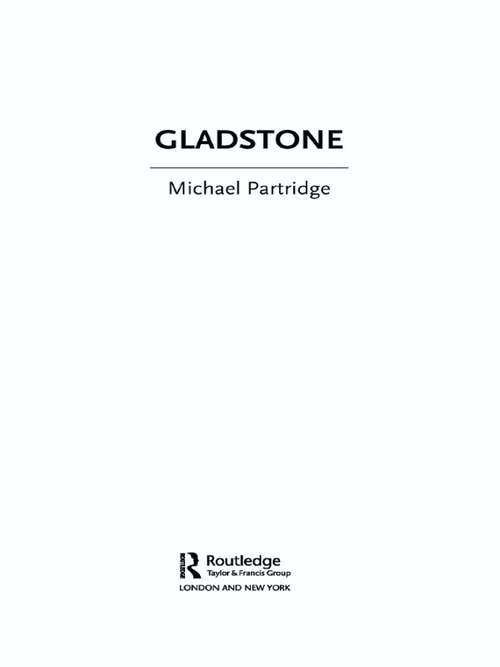 Book cover of Gladstone: Palmerston, Disraeli And Gladstone By Their Contemporaries (Routledge Historical Biographies)