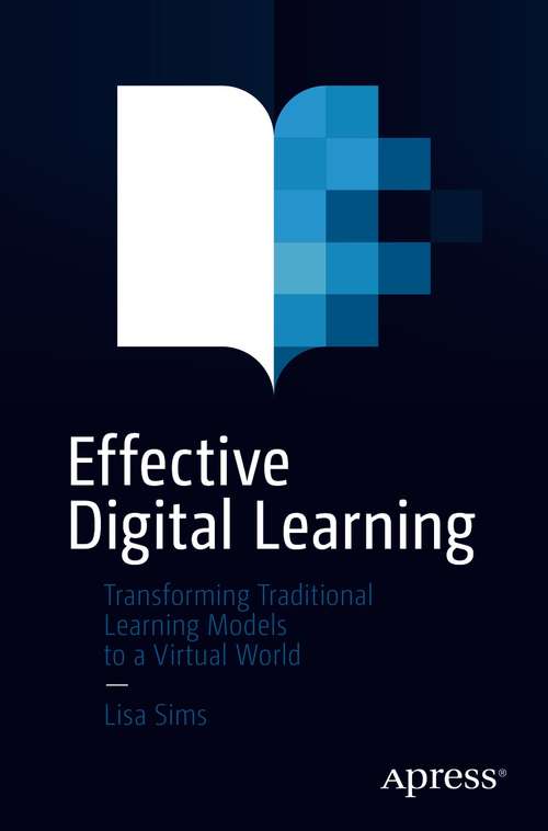 Book cover of Effective Digital Learning: Transforming Traditional Learning Models to a Virtual World (1st ed.)