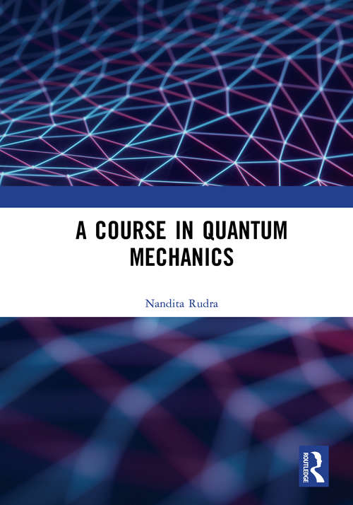 Book cover of A Course in Quantum Mechanics