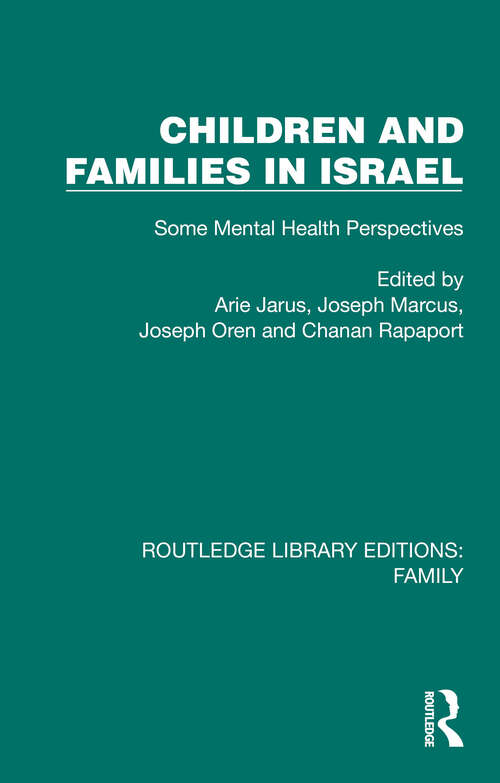 Book cover of Children and Families in Israel: Some Mental Health Perspectives (Routledge Library Editions: Family)
