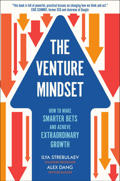 Book cover of The Venture Mindset: How to Make Smarter Bets and Achieve Extraordinary Growth