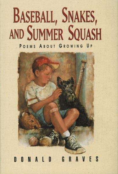 Book cover of Baseball, Snakes, and Summer Squash: Poems About Growing Up