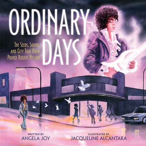 Book cover of Ordinary Days: The Seeds, Sound, and City That Grew Prince Rogers Nelson