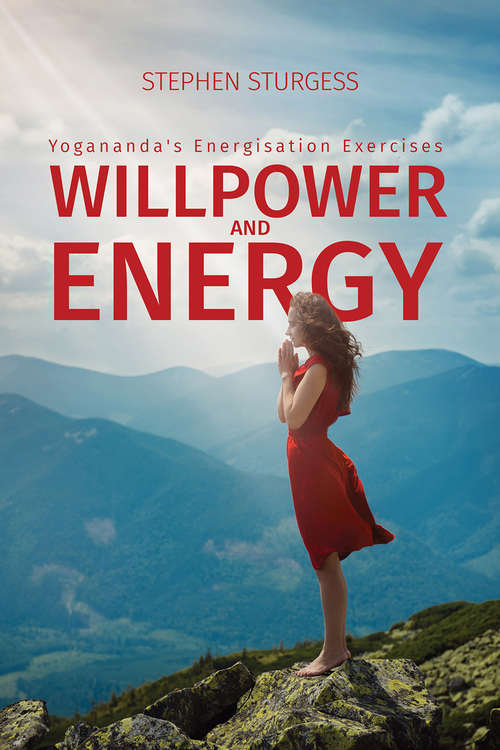 Book cover of Willpower and Energy: Yogananda's Energisation Exercises