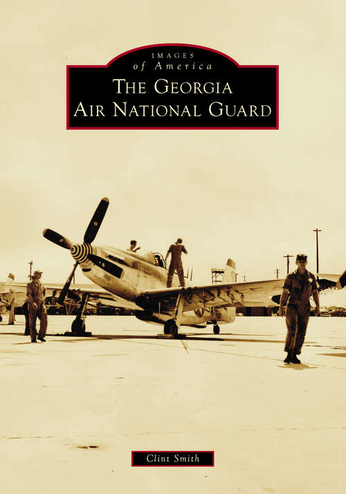 Book cover of The Georgia Air National Guard (Images of America)