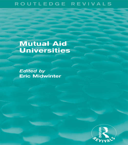 Book cover of Mutual Aid Universities: Radical Forum On Adult Education Ser. (Routledge Revivals)