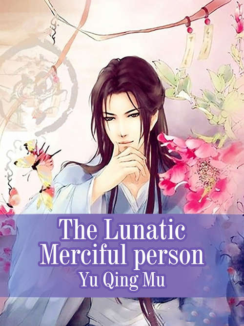 Book cover of The Lunatic Merciful person: Volume 1 (Volume 1 #1)