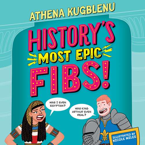 Book cover of History's Most Epic Fibs: Discover the truth behind the world’s biggest historical whoppers (History's Most Epic)